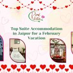 Top Suite Accommodation in Jaipur for a February Vacation