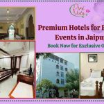 Premium Hotels for Formal Events in Jaipur – Book Now for Exclusive Offers