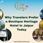 Why Travelers Prefer a Boutique Heritage Hotel in Jaipur Today