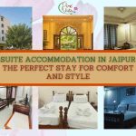 Suite Accommodation in Jaipur: The Perfect Stay for Comfort and Style