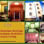 How a Boutique Heritage Hotel in Jaipur Redefines Luxury Living