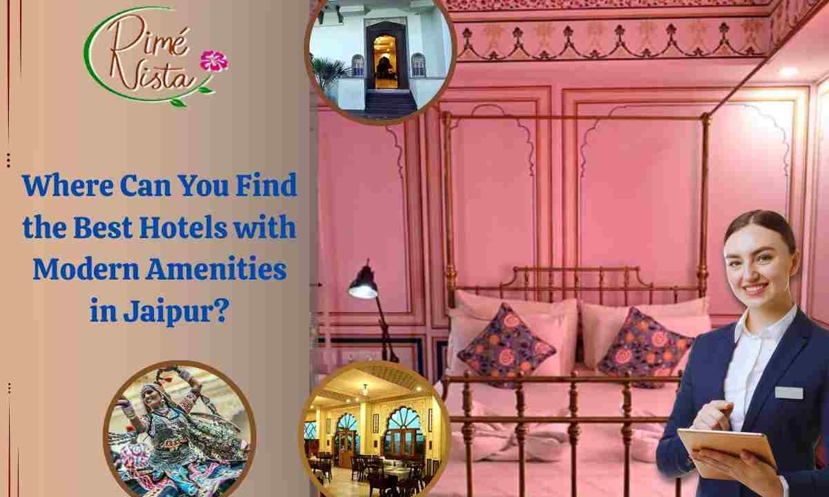 Hotels with Modern Amenities in Jaipur