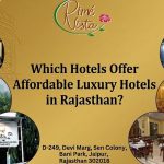 Which Hotels Offer Affordable Luxury Hotels in Rajasthan?